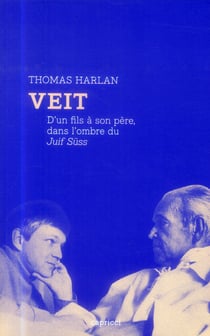 Veit : d'un fils à son père, dans l'ombre du Juif Süss