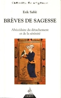 Brèves de sagesse - abécédaire du détachement et de la sérénité