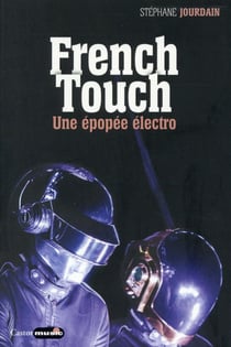French touch - une épopée électro