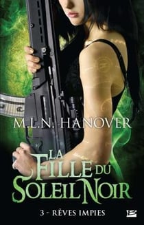 La fille du soleil noir Tome 3 : rêves impies