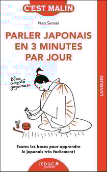 Parler japonais en 3 minutes par jour, c'est malin : Toutes les bases pour apprendre le japonais très facilement !