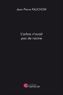L'arbre n'avait pas de racine