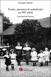 Écoles, pensions et orphelinats au XIXe siècle - l'exemple de Fécamp