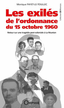 Les exilés de l'ordonnance du 15 octobre 1960 - retour sur une tragédie post-coloniale à la Réunion