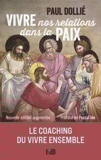 Vivre nos relations dans la paix : Le coaching du vivre ensemble