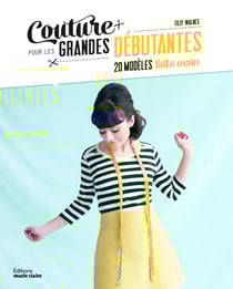 Couture pour les grandes débutantes - 20 modèles faits main