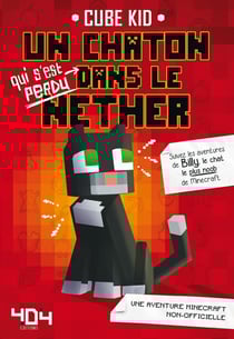Un chaton (qui s'est perdu) dans le Nether Tome 1