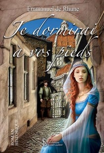 Je dormirai a vos pieds
