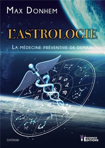 L'astrologie - la medecine preventive de demain