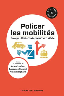 Policer les mobilités - Europe - États-Unis - XVIIIe-XXIe siècle