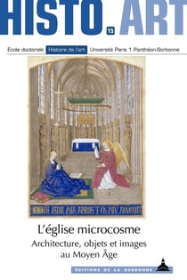 Histo.art n.15 : L'église microcosme : architecture, objets et images au Moyen Âge
