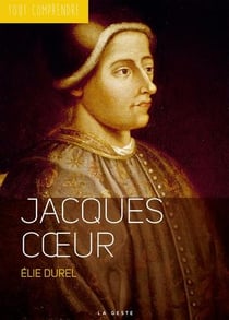 Tout comprendre : Jacques Coeur