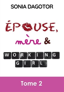 Épouse, mère et working girl Tome 2