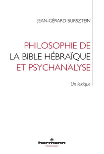 Philosophie de la bible hébraïque et psychanalyse - un lexique