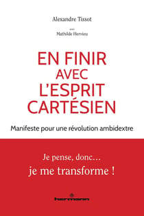 En finir avec l'esprit cartésien
