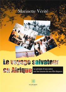Le voyage salvateur en Afrique - le périple d'une mère sur les traces de son fils disparu