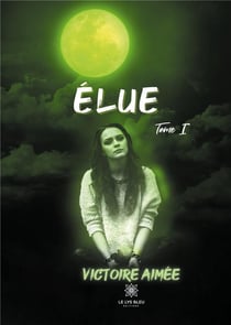Élue Tome 1