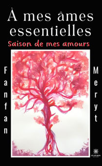 À mes âmes essentielles