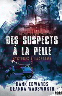 Mystères à Lacetown Tome 2 : des suspects à la pelle