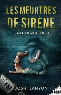 L'art du meurtre Tome 1 : les meurtres de sirène