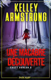 Casey Duncan Tome 5 : Une macabre découverte