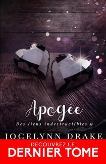 Des liens indestructibles Tome 9 : Apogée