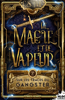 Sur les traces du Gangster : De magie et de vapeur, T2