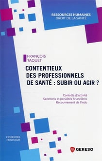 Contentieux des professionnels de santé : subir ou agir ?