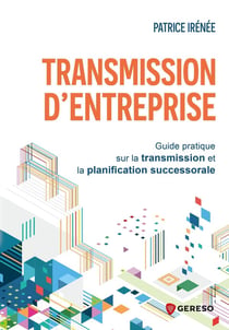 Transmission d'entreprise : Guide pratique sur la transmission et la planification successorale
