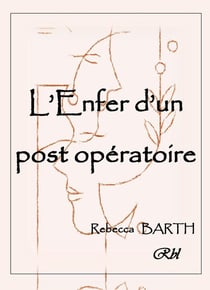 L'Enfer d'un post-opératoire