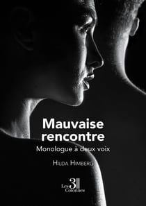 Mauvaise rencontre : Monologue à deux voix
