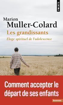 Les grandissants : Eloge spirituel de l'adolescence