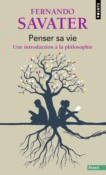 Penser sa vie : Une introduction à la philosophie
