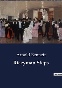 Riceyman Steps : A Tale of Love and Solitude in Post-War Clerkenwell