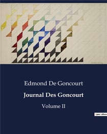 Journal Des Goncourt : Volume II