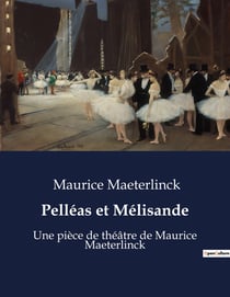 Pelléas et Mélisande : Un drame lyrique de passion et de mystère dans un royaume imaginaire.