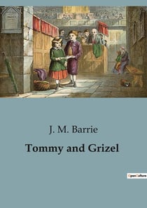 Tommy and Grizel : The Journey of a Young Writer's Exploration of Love and Identity