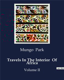 Travels In The Interior Of Africa : Volume II