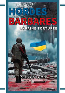 Hordes barbares / Ukraine torturé
