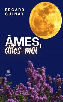 Âmes, dites-moi