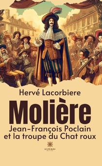 Molière : Jean-François Poclain et la troupe du Chat roux