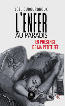 L'enfer au paradis : En présence de ma petite fée