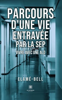 Parcours d'une vie entravée par la SEP