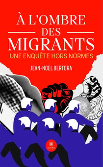 À l'ombre des migrants : Une enquête hors normes