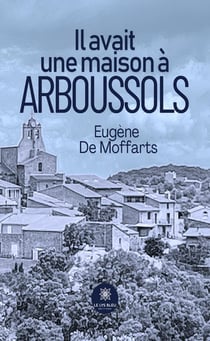 Il avait une maison à Arboussols