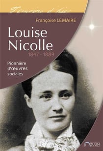 Louise nicolle - 1847 / 1889 - pionniere d'oeuvres sociales