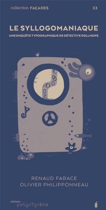 Le syllogomaniaque : une enquête typographique de Détective Rollmops