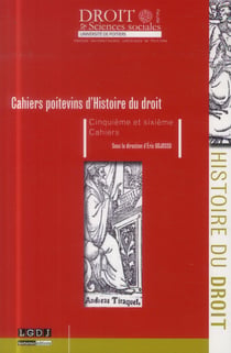 Cahiers poitevins d'histoire du droit - cinquième et sixième cahiers