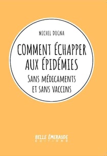 Comment échapper aux épidémies - sans médicaments et sans vaccins