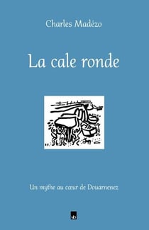 La cale ronde - un mythe au coeur de douarnenez